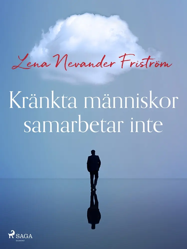 Kränkta människor samarbetar inte af Lena Nevander Friström