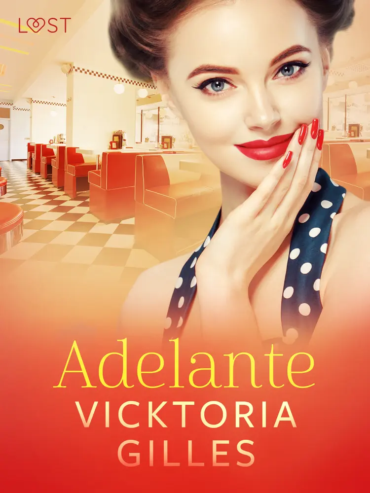 Adelante - una novela corta erótica af Vicktoria Gilles