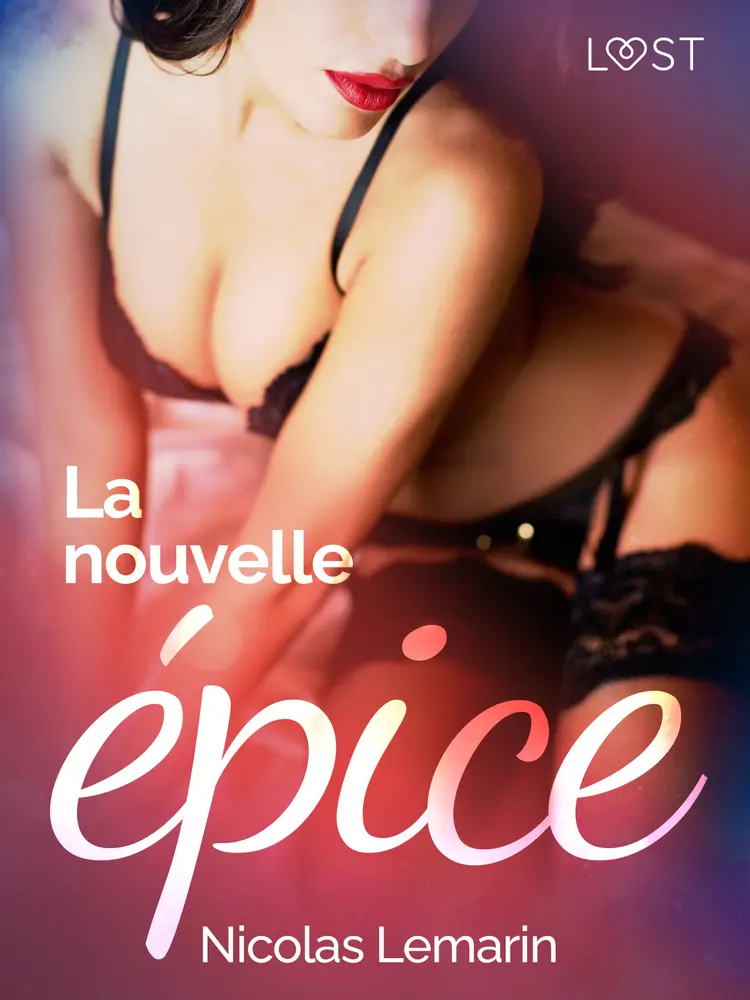 La nouvelle épice - Une nouvelle érotique af Nicolas Lemarin