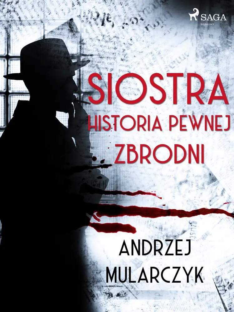 Siostra. Historia pewnej zbrodni af Andrzej Mularczyk