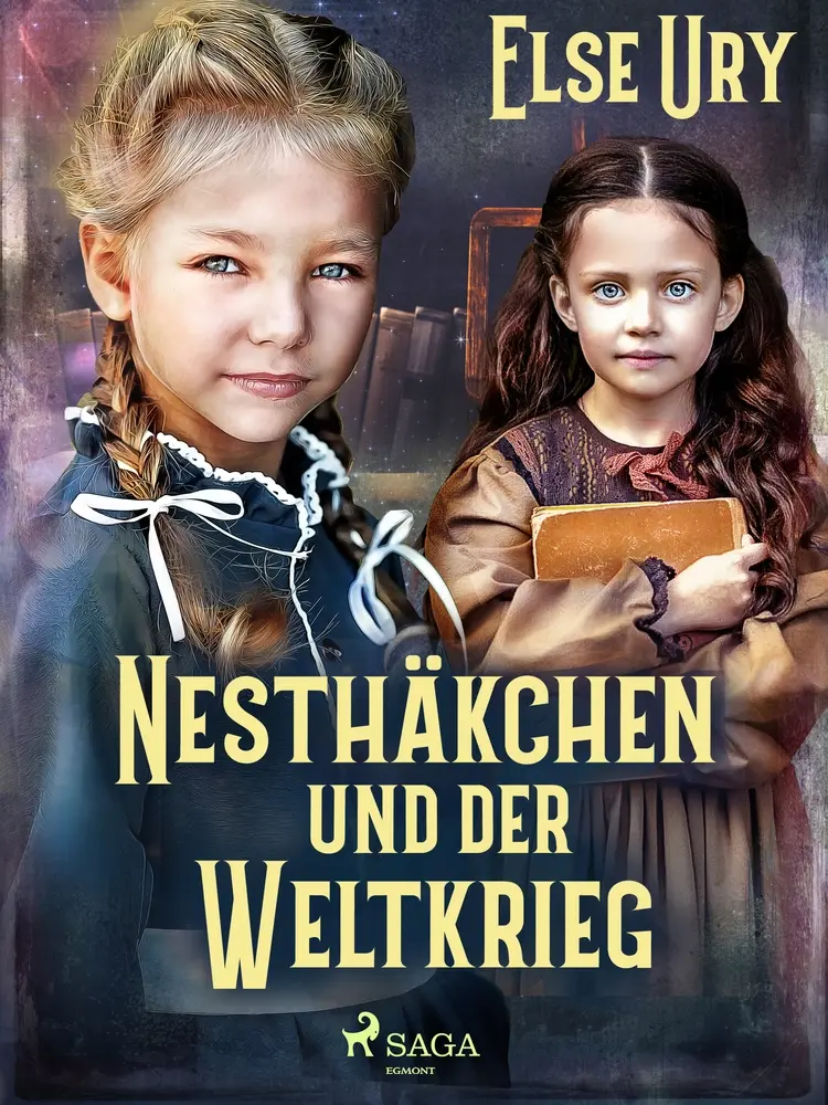 Nesthäkchen und der Weltkrieg af Else Ury