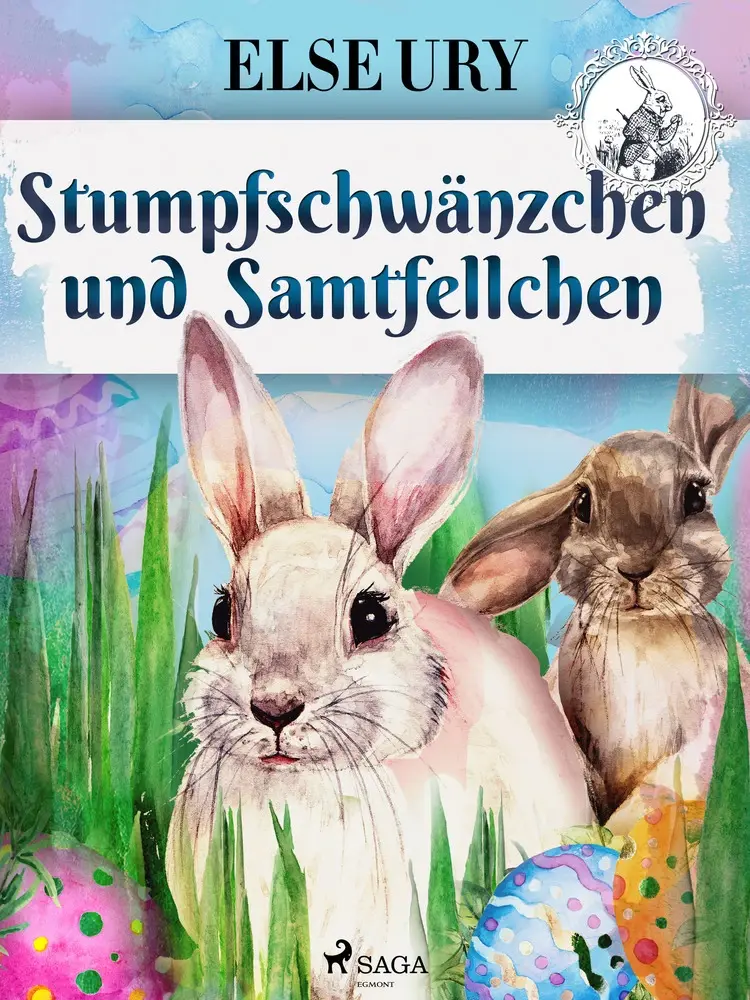 Stumpfschwänzchen und Samtfellchen af Else Ury