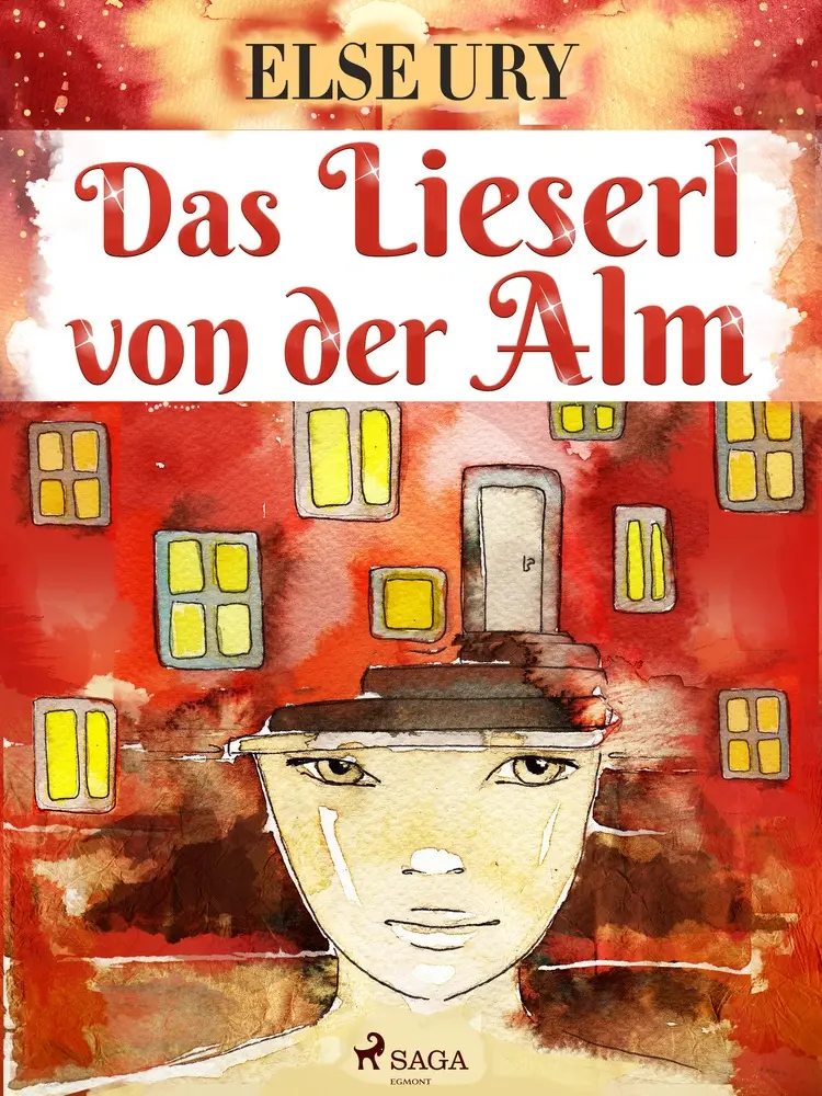 Das Lieserl von der Alm af Else Ury