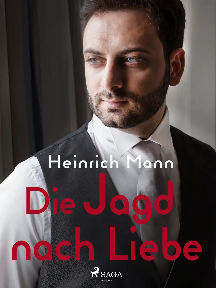 Die Jagd nach Liebe af Heinrich Mann