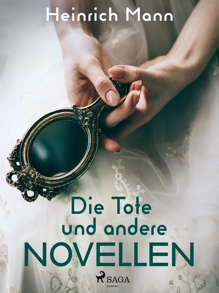 Die Tote und andere Novellen af Heinrich Mann