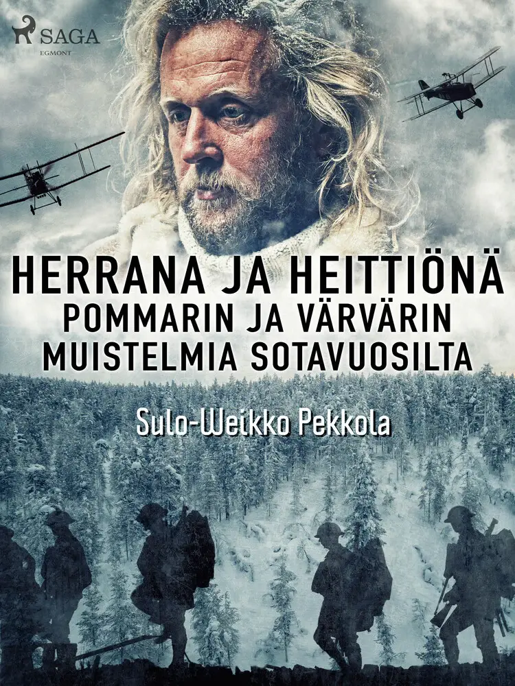 Herrana ja heittiönä. Pommarin ja värvärin muistelmia sotavuosilta af Sulo-Weikko Pekkola