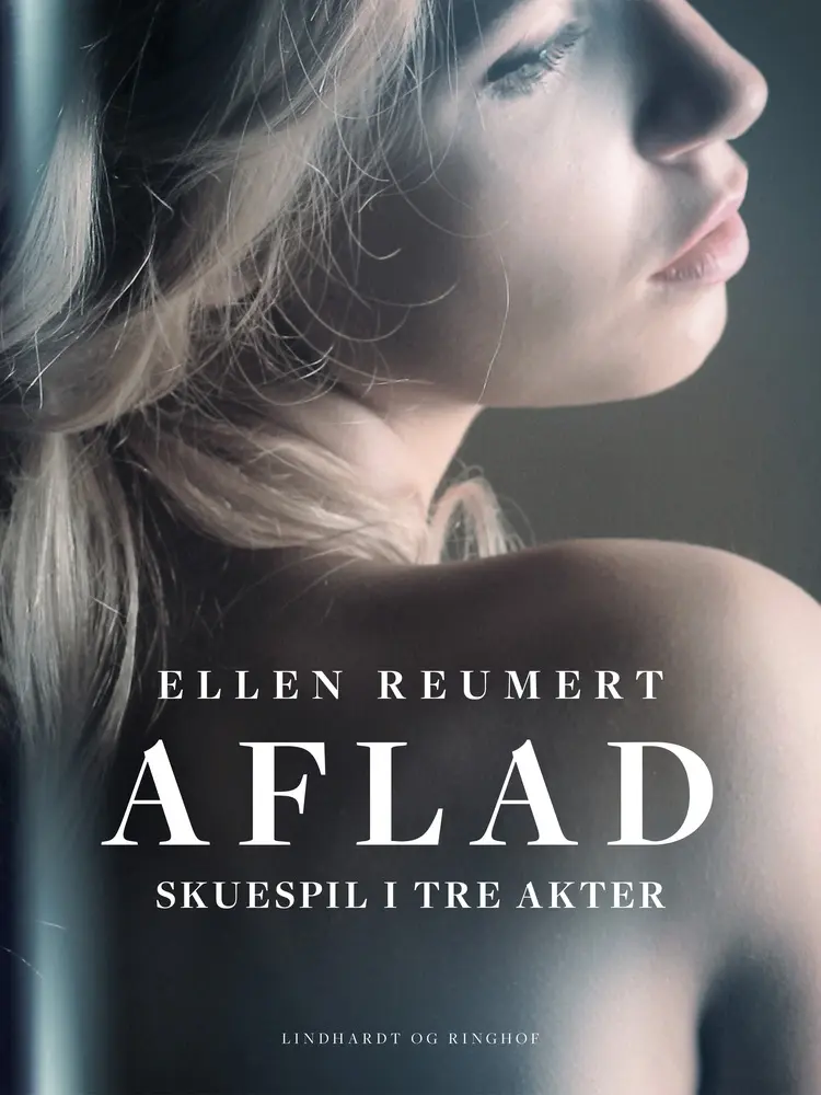 Aflad. Skuespil i tre akter af Ellen Reumert
