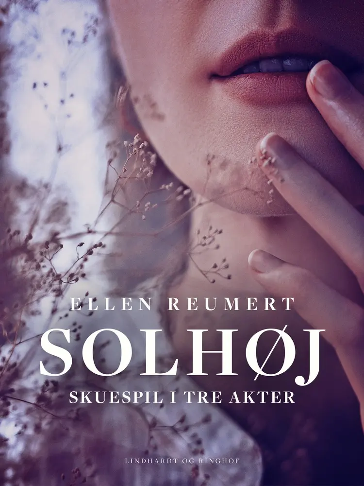 Solhøj. Skuespil i tre akter af Ellen Reumert