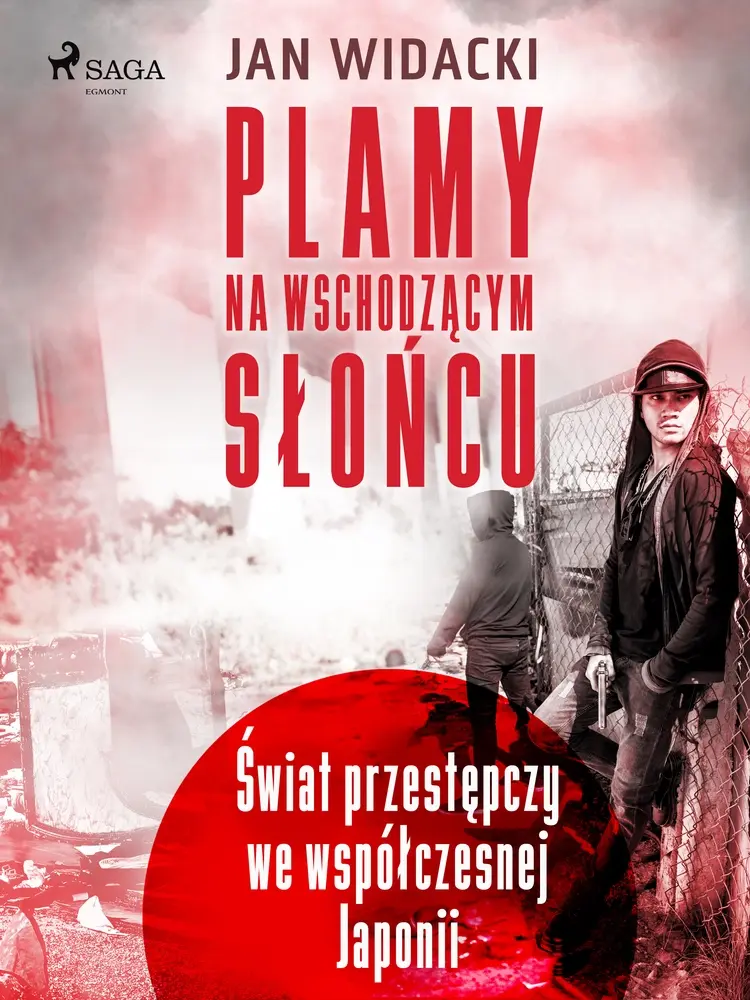 Plamy na wschodzącym słońcu. Świat przestępczy we współczesnej Japonii af Jan Widacki