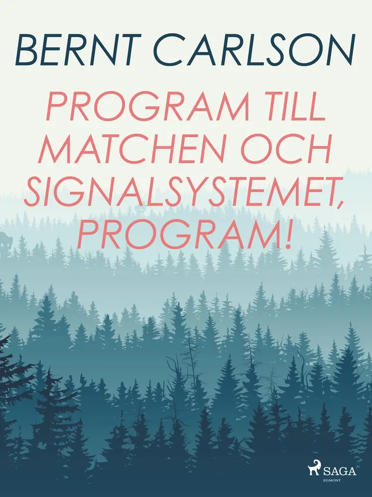 Program till matchen och signalsystemet, program! af Bernt Carlson