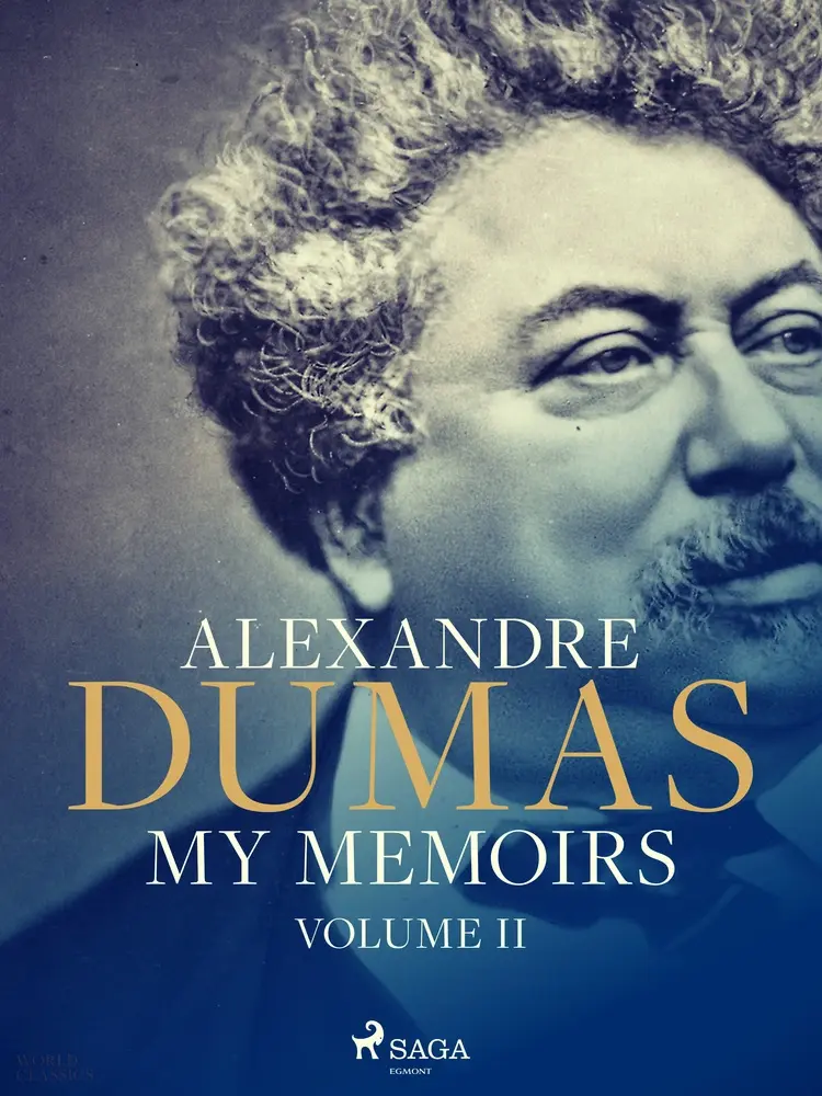 My Memoirs. Volume II af Alexandre Dumas