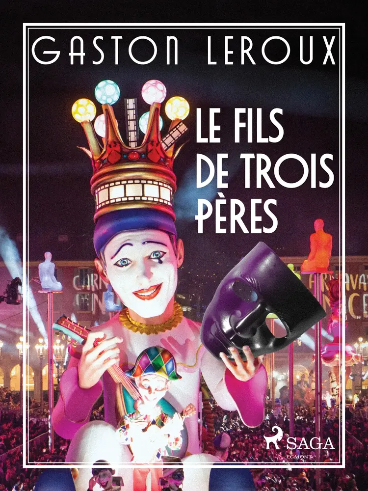 Le Fils de Trois Pères af Gaston Leroux