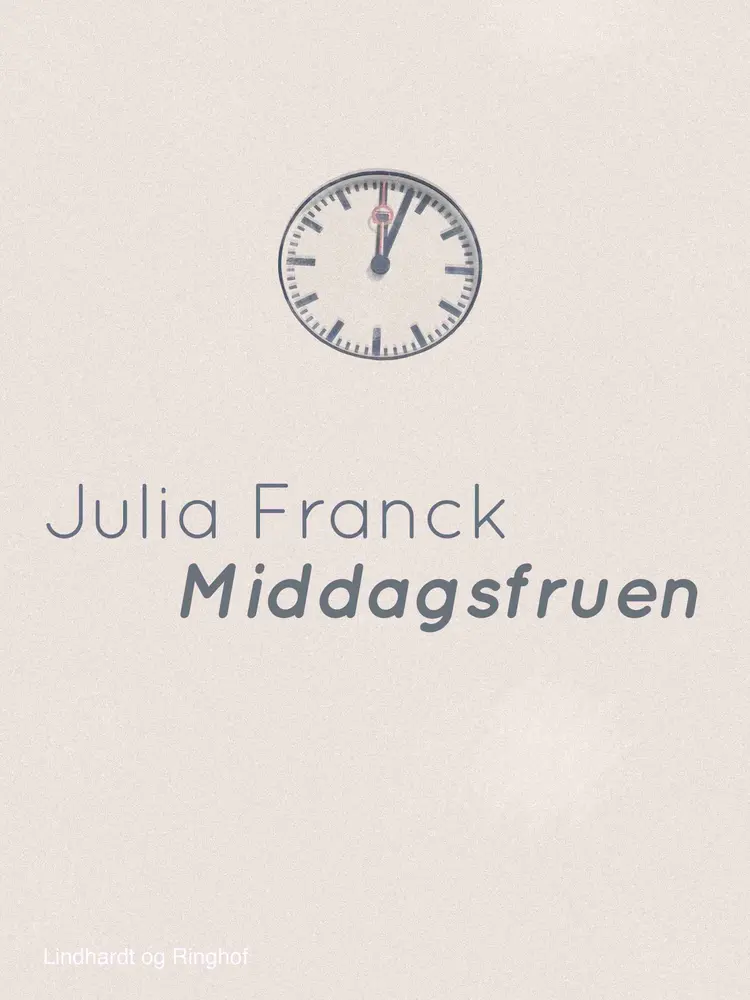 Middagsfruen af Julia Franck