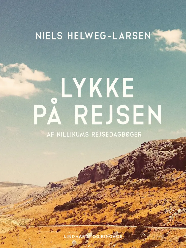 Lykke på rejsen. Af Nillikums rejsedagbøger af Niels Helweg-Larsen