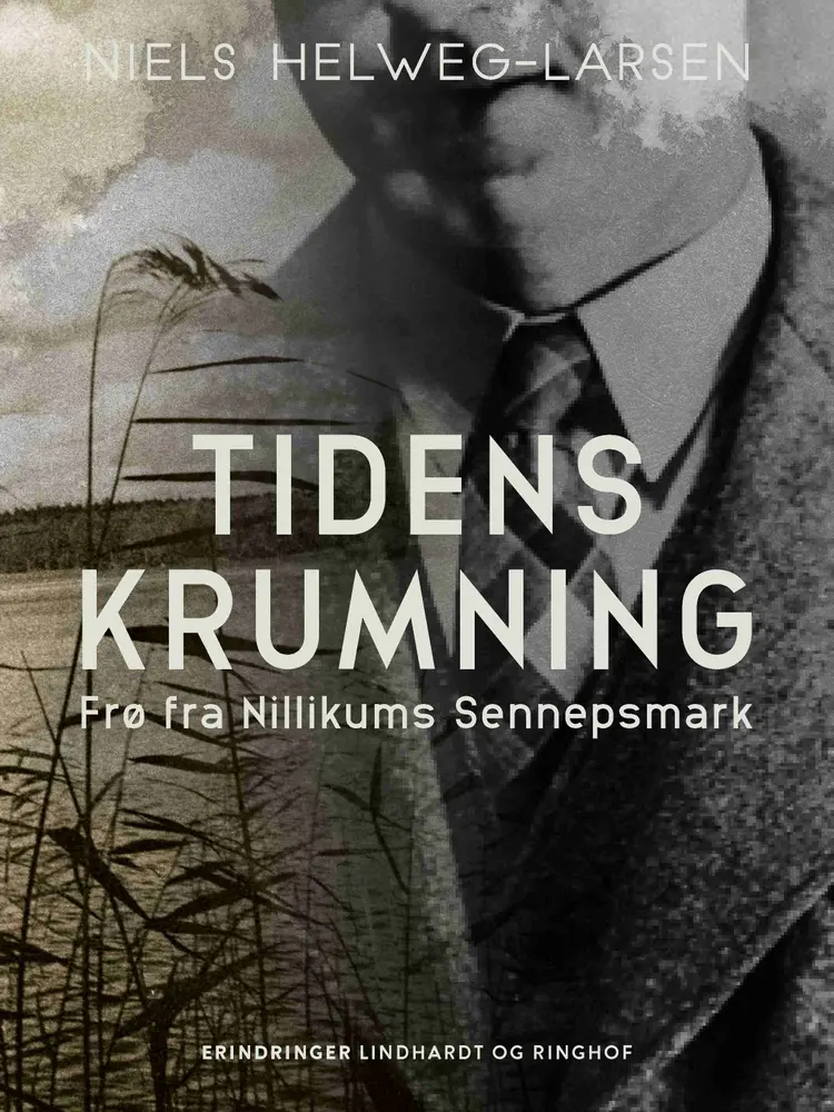 Tidens krumning. Frø fra Nillikums Sennepsmark af Niels Helweg-Larsen