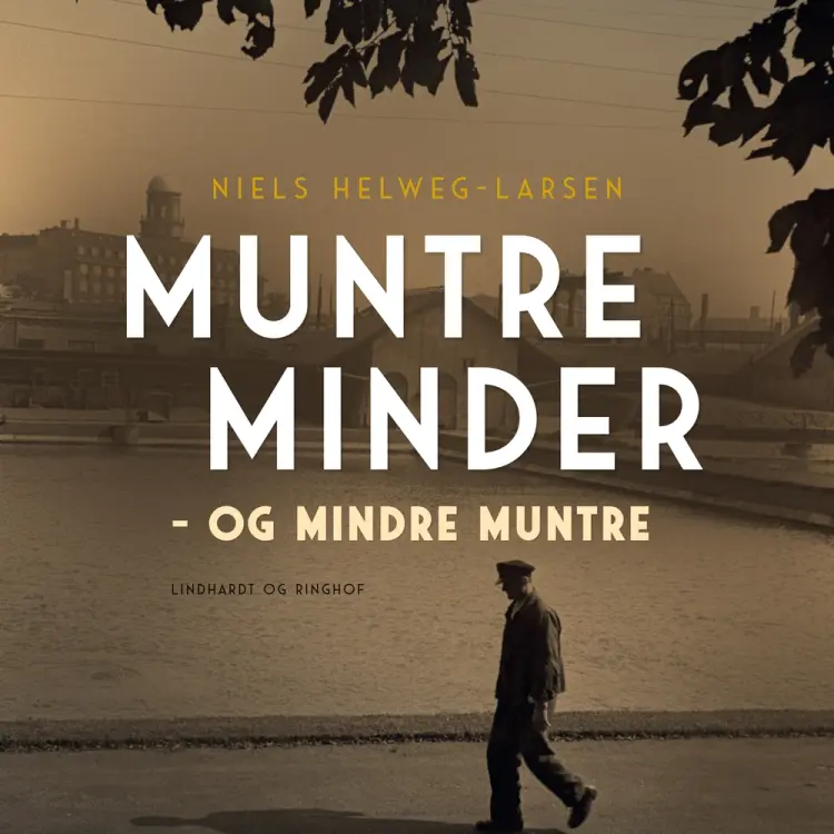 Muntre minder - og mindre muntre af Niels Helweg-Larsen