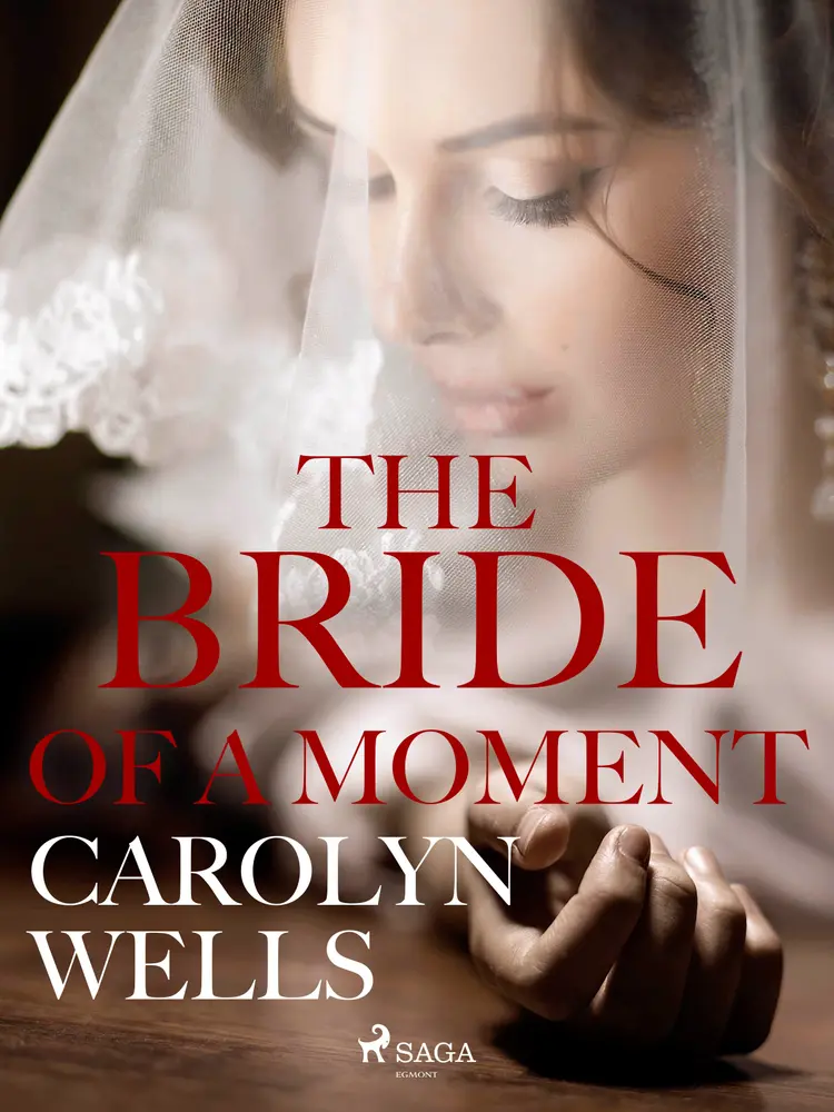 The Bride Of A Moment af Carolyn Wells