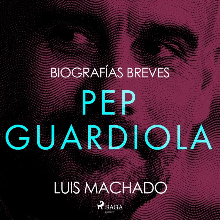 Biografías breves - Pep Guardiola af Luis Machado