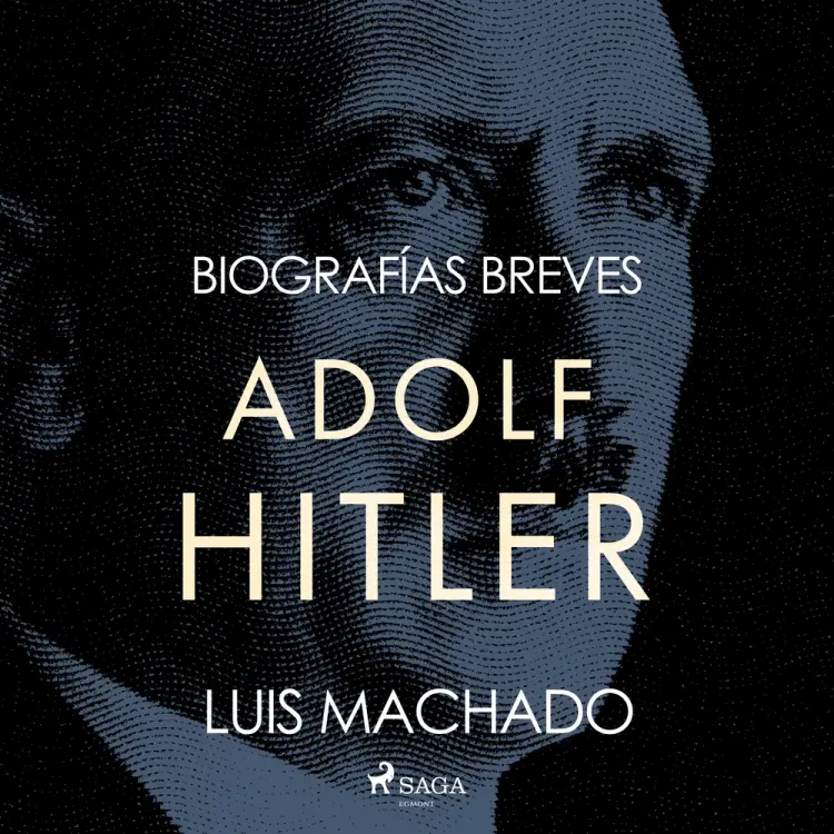 Biografías breves - Adolf Hitler af Luis Machado