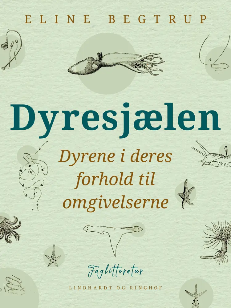 Dyresjælen. Dyrene i deres forhold til omgivelserne af Eline Begtrup