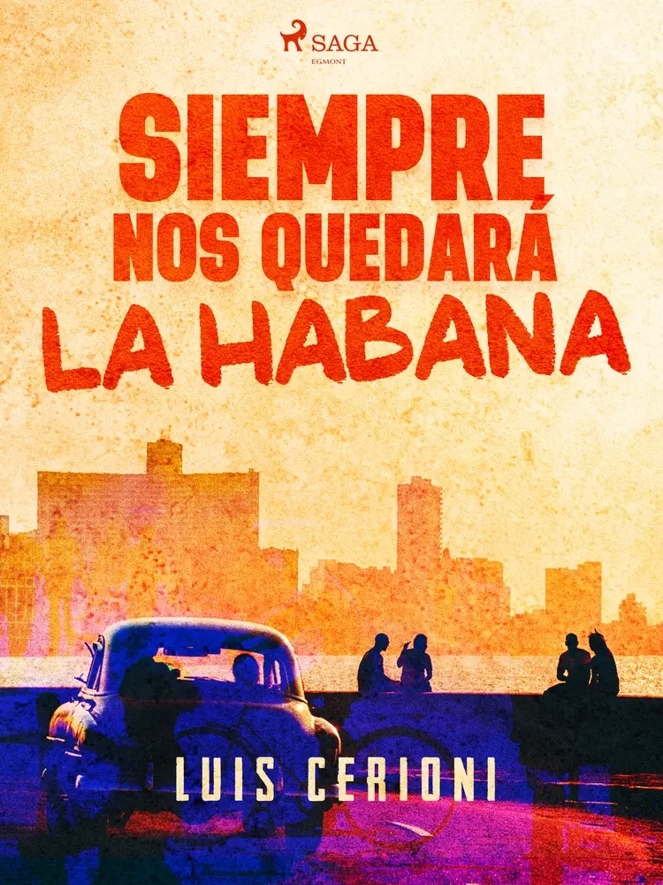 Siempre nos quedará la Habana af Luis Cerioni