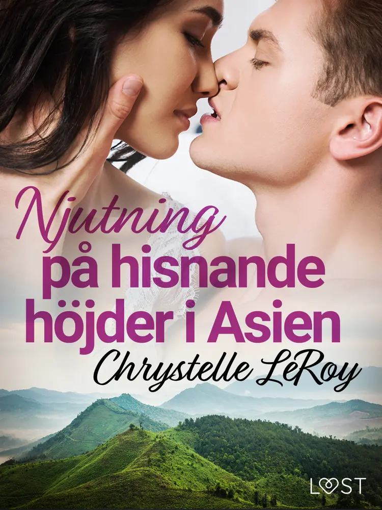 Njutning på hisnande höjder i Asien - erotisk novell af Chrystelle LeRoy