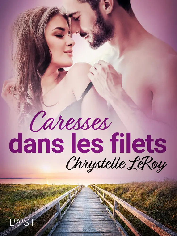 Caresses dans les filets - Une nouvelle érotique af Chrystelle Leroy