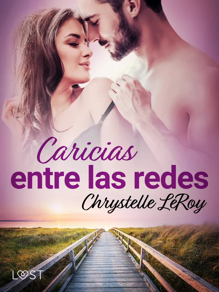 Caricias entre las redes - una novela erótica af Chrystelle LeRoy