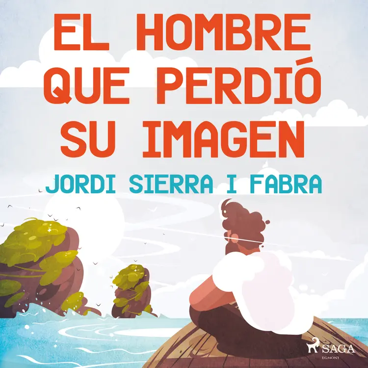 El hombre que perdió su imagen af Jordi Sierra i Fabra