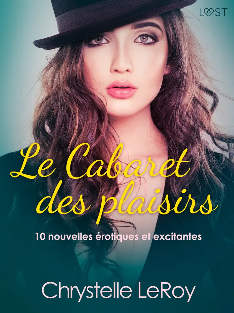 Le Cabaret des plaisirs - 10 nouvelles érotiques et excitantes af Chrystelle Leroy