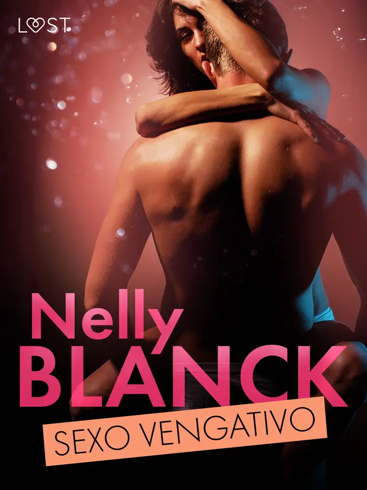 Sexo vengativo - una novela corta erótica af Nelly Blanck