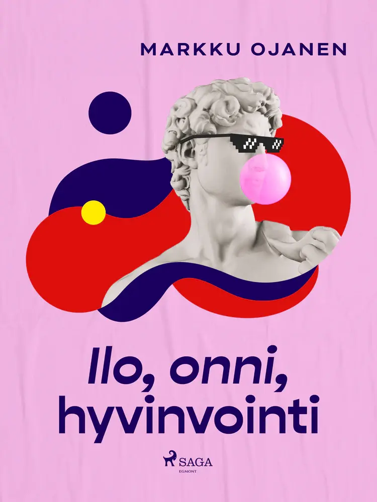 Ilo, onni, hyvinvointi af Markku Ojanen
