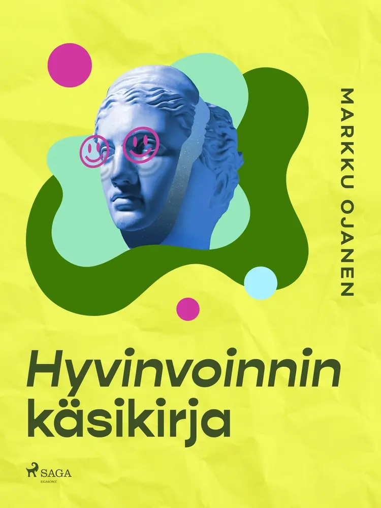 Hyvinvoinnin käsikirja af Markku Ojanen