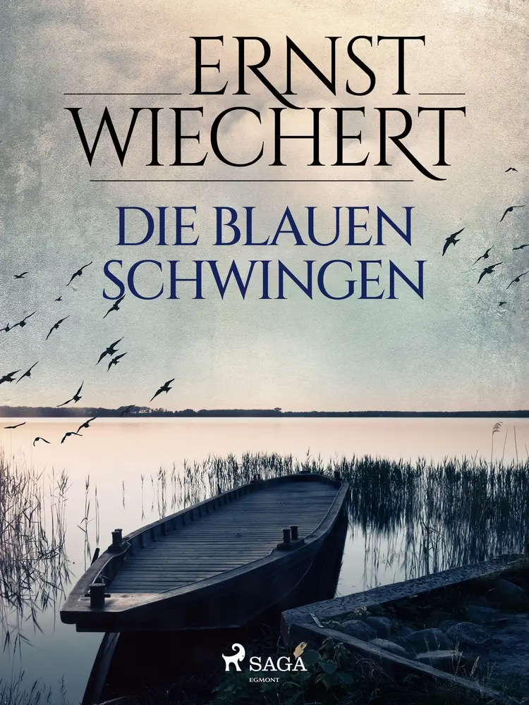 Die blauen Schwingen af Ernst Wiechert