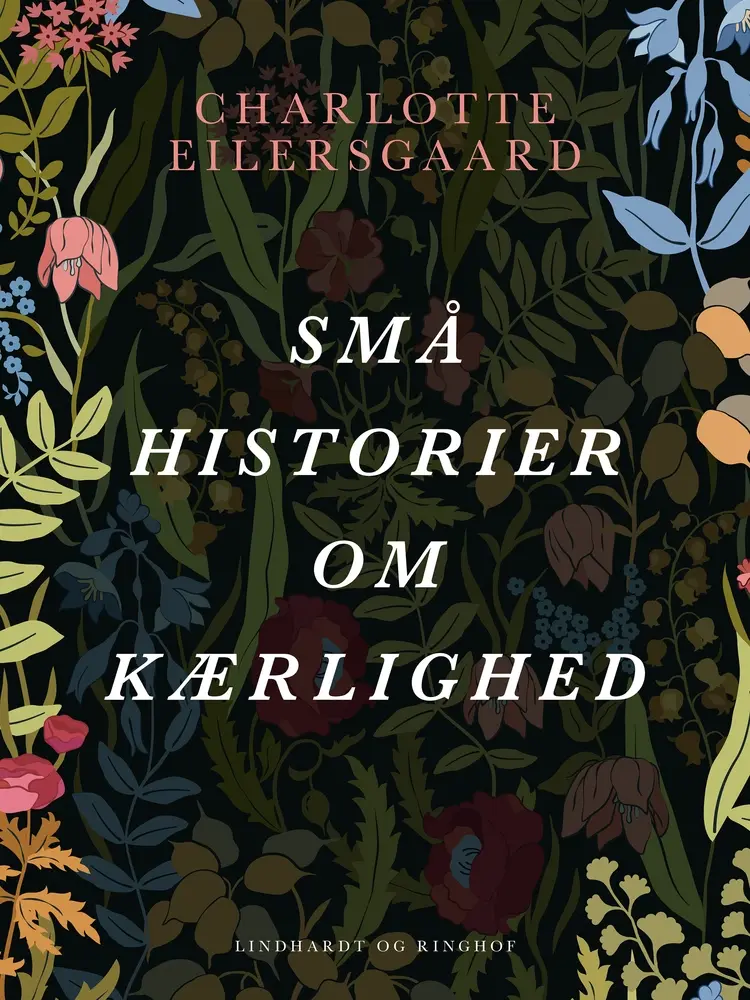 Små historier om kærlighed af Charlotte Eilersgaard