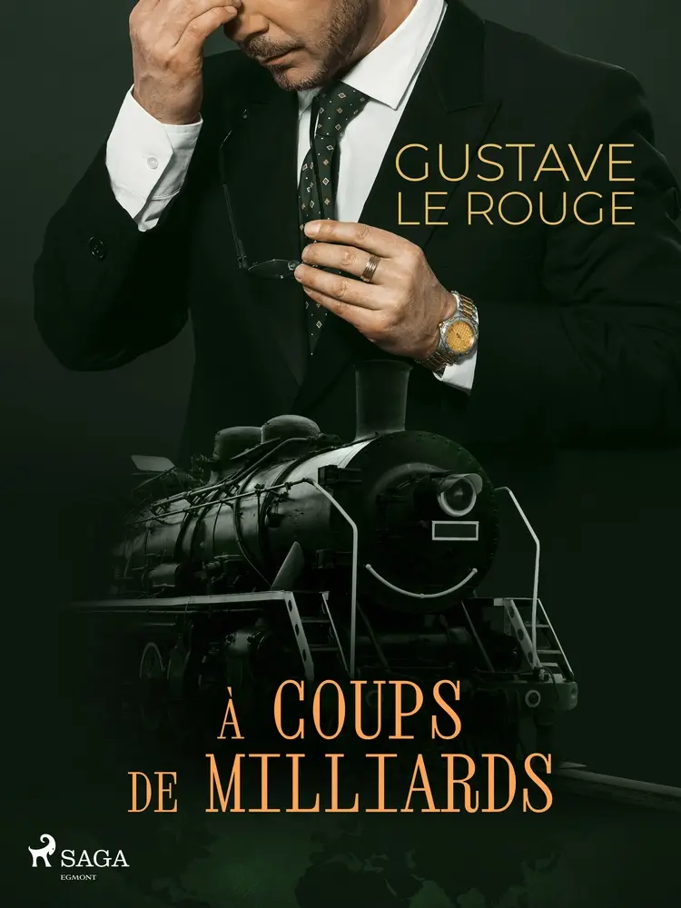 À coups de Milliards af Gustave Le Rouge