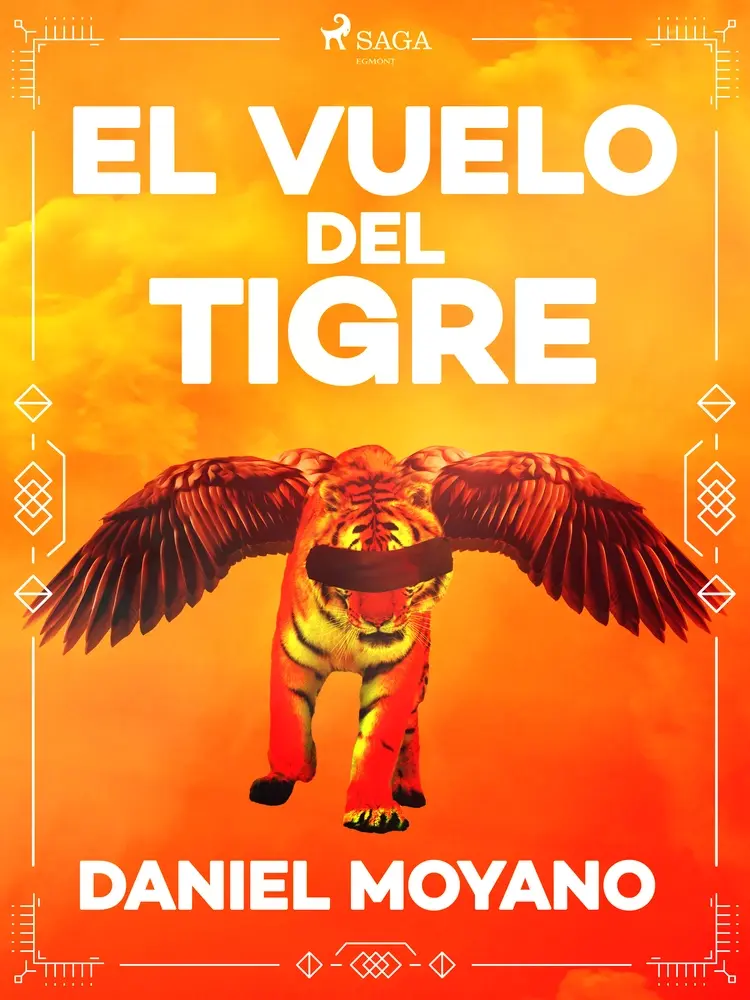 El vuelo del tigre af Daniel Moyano