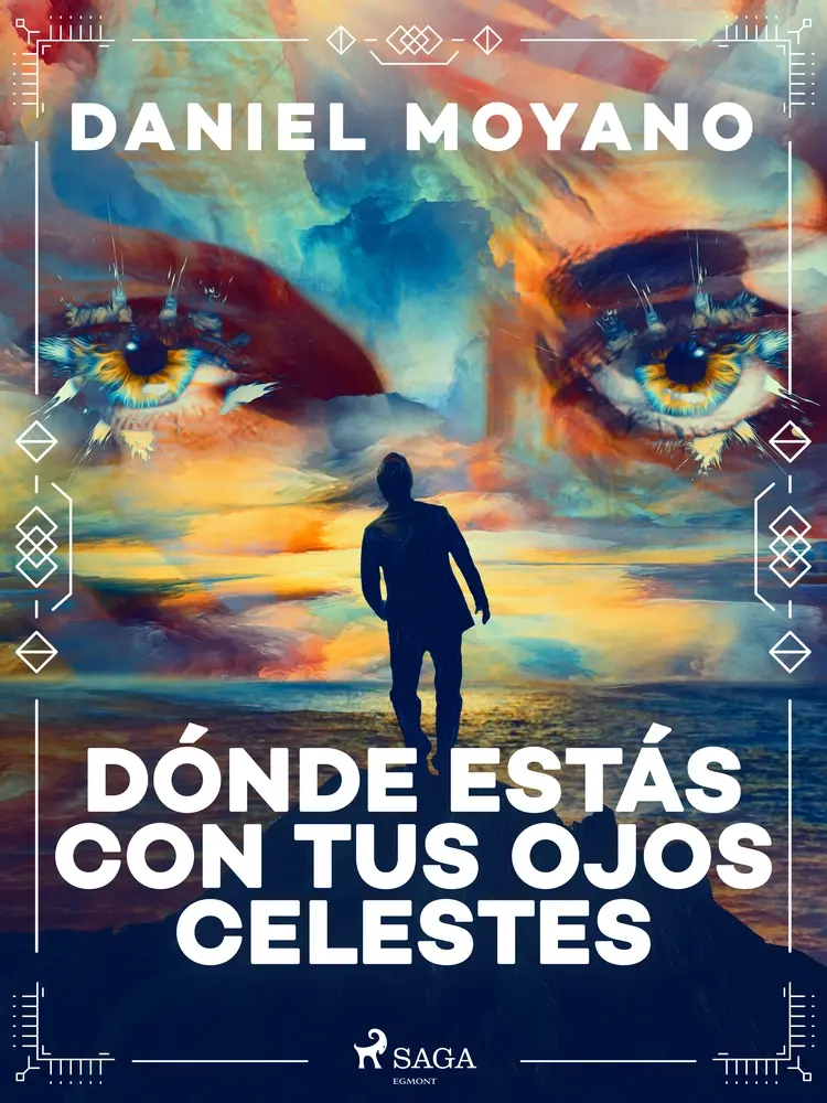 Dónde estás con tus ojos celestes af Daniel Moyano