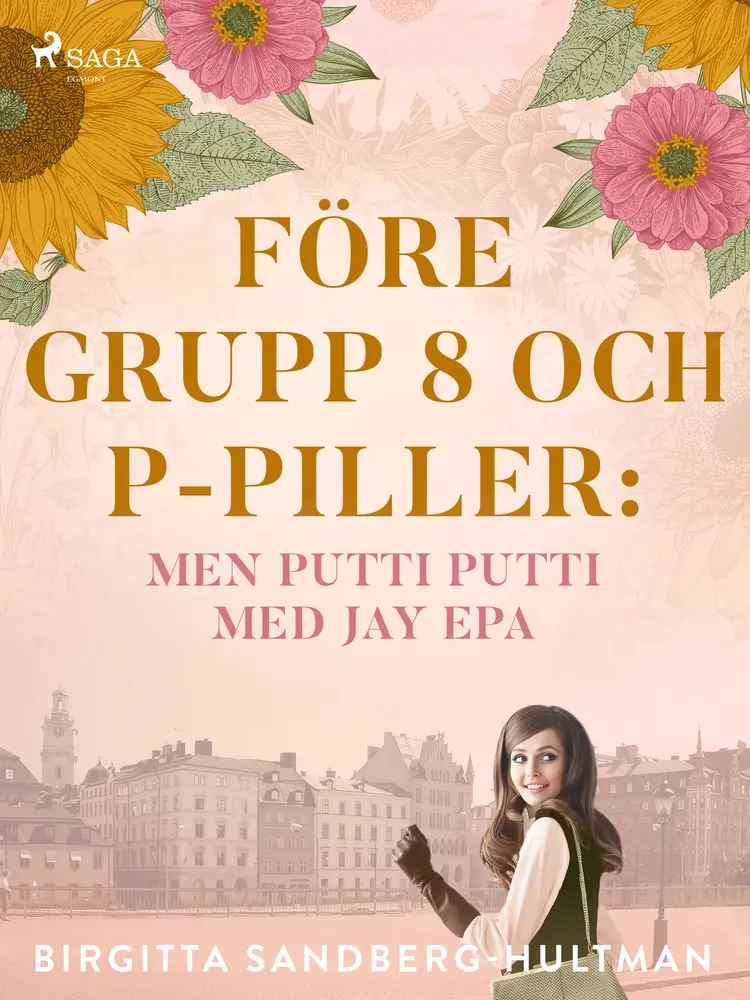 Före grupp 8 och p-piller af Birgitta Sandberg-Hultman