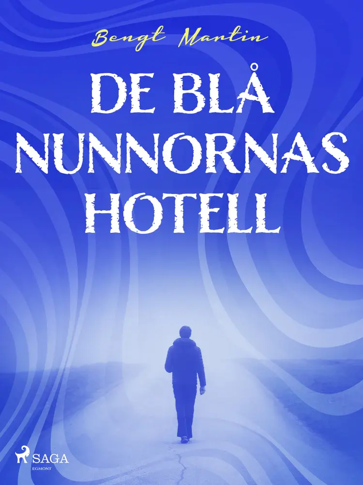 De blå nunnornas hotell af Bengt Martin