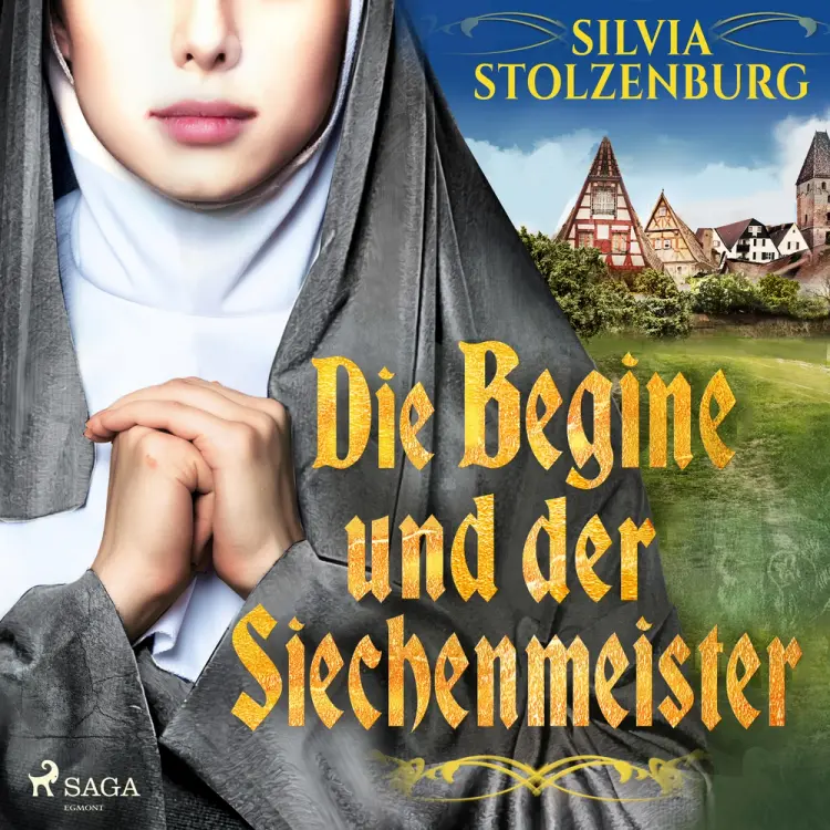 Die Begine und der Siechenmeister af Silvia Stolzenburg