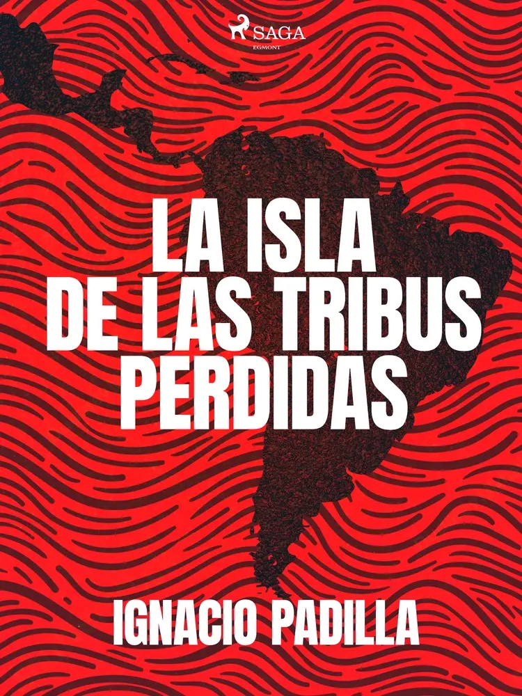 La isla de las tribus perdidas af Ignacio Padilla