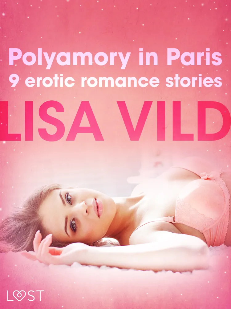 Polyamory in Paris - 9 erotic romance stories af Lisa Vild