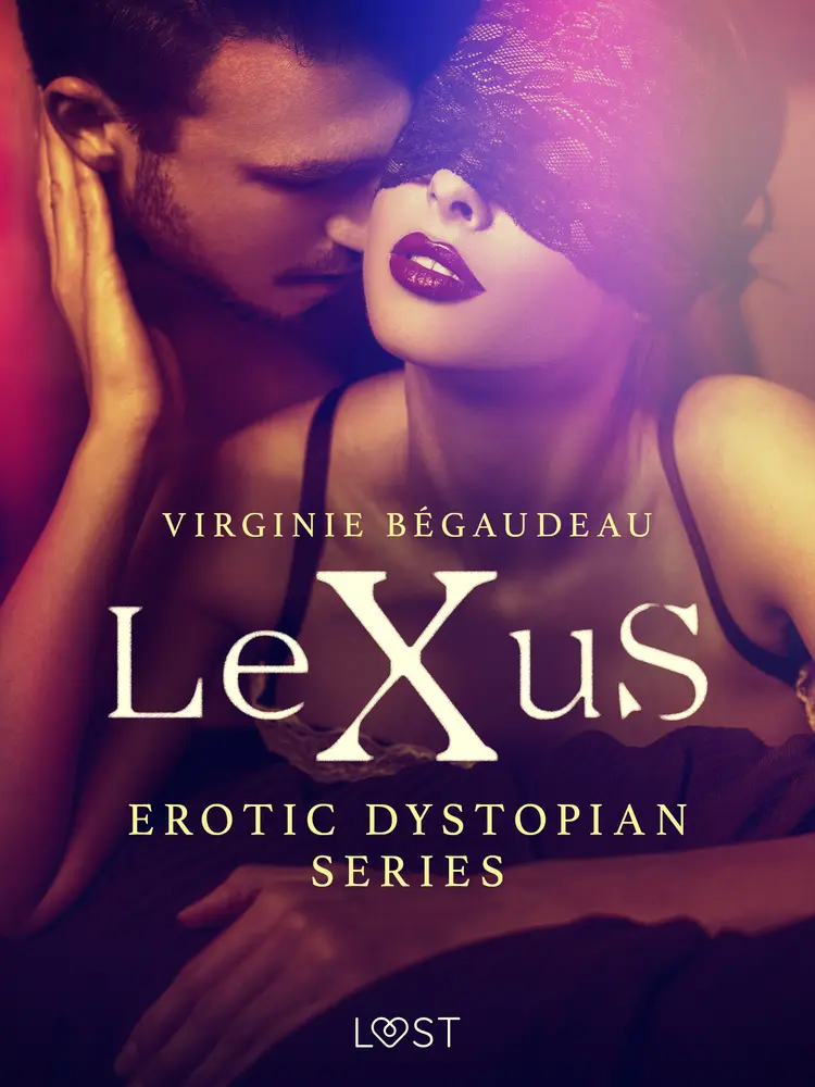 LeXuS - erotic dystopian series af Virginie Bégaudeau
