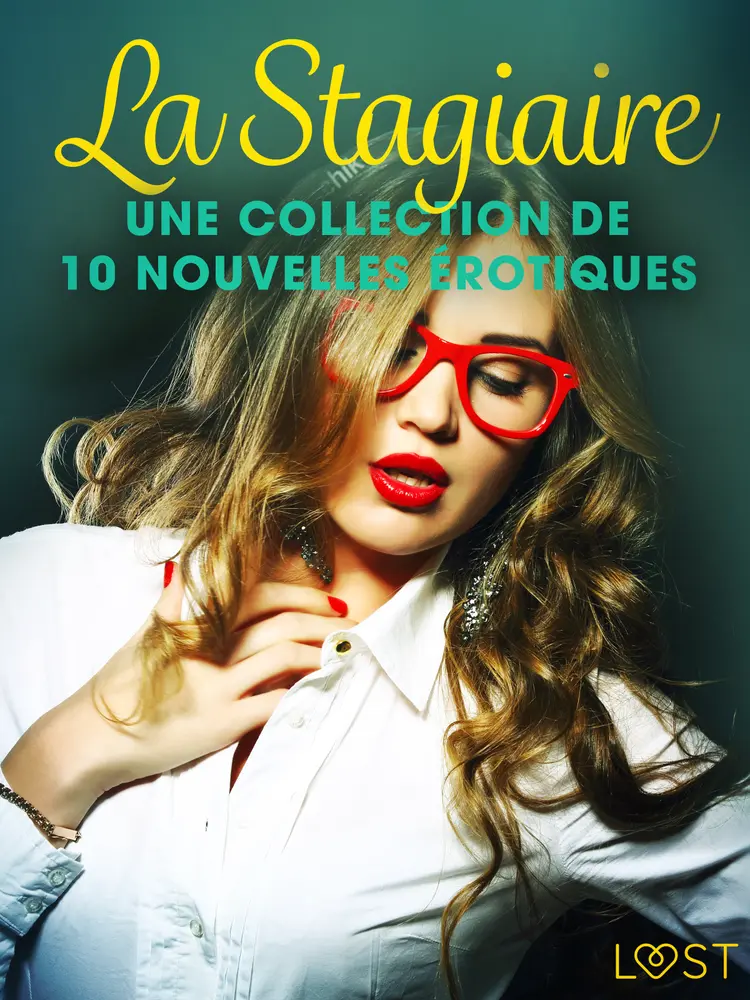 La Stagiaire - Une collection de 10 nouvelles érotiques af Elena Lund