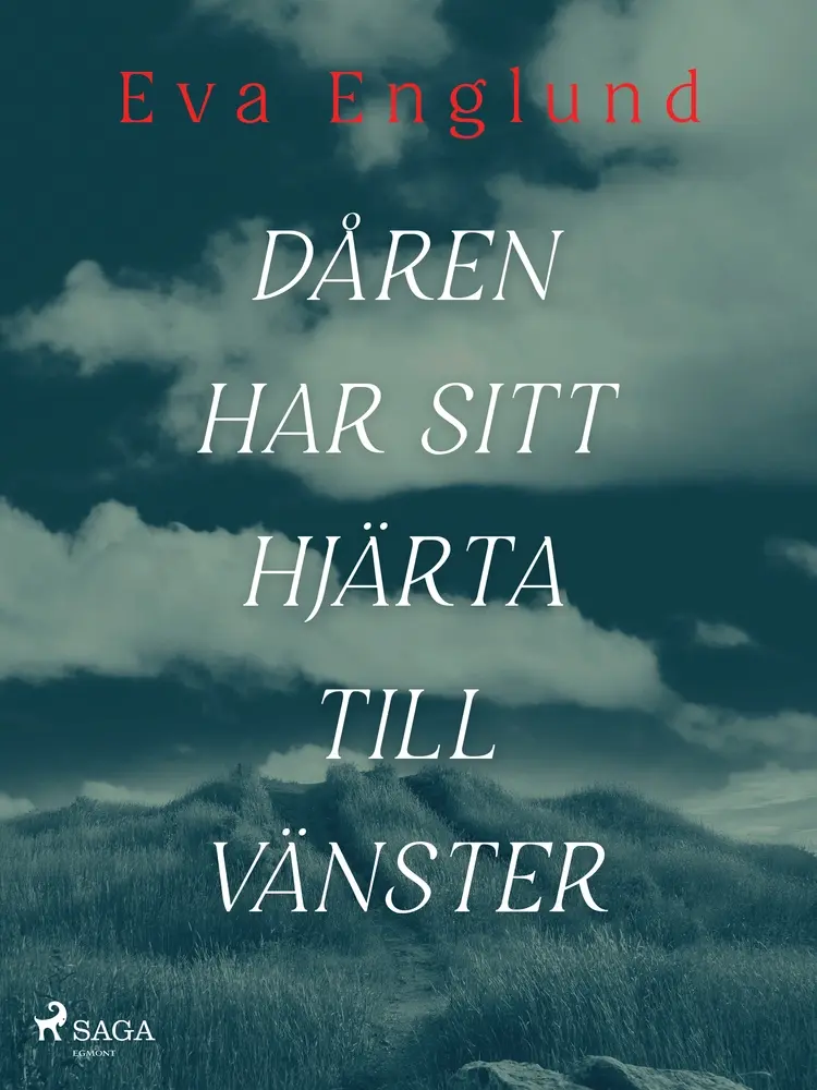 Dåren har sitt hjärta till vänster af Eva Englund