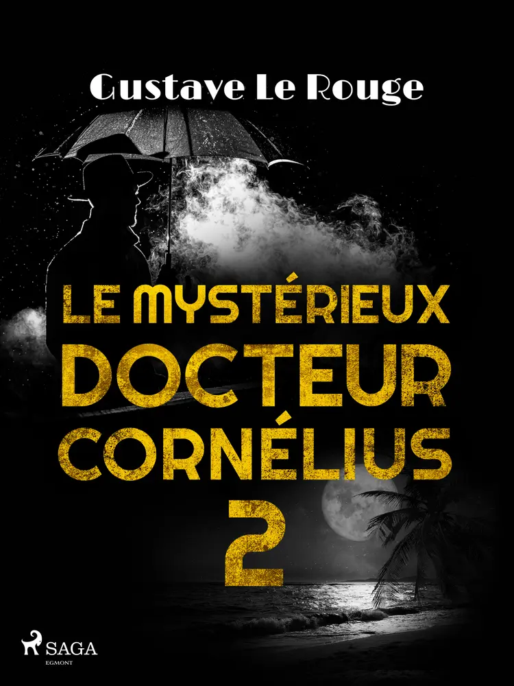 Le Mystérieux Docteur Cornélius 2 af Gustave Le Rouge