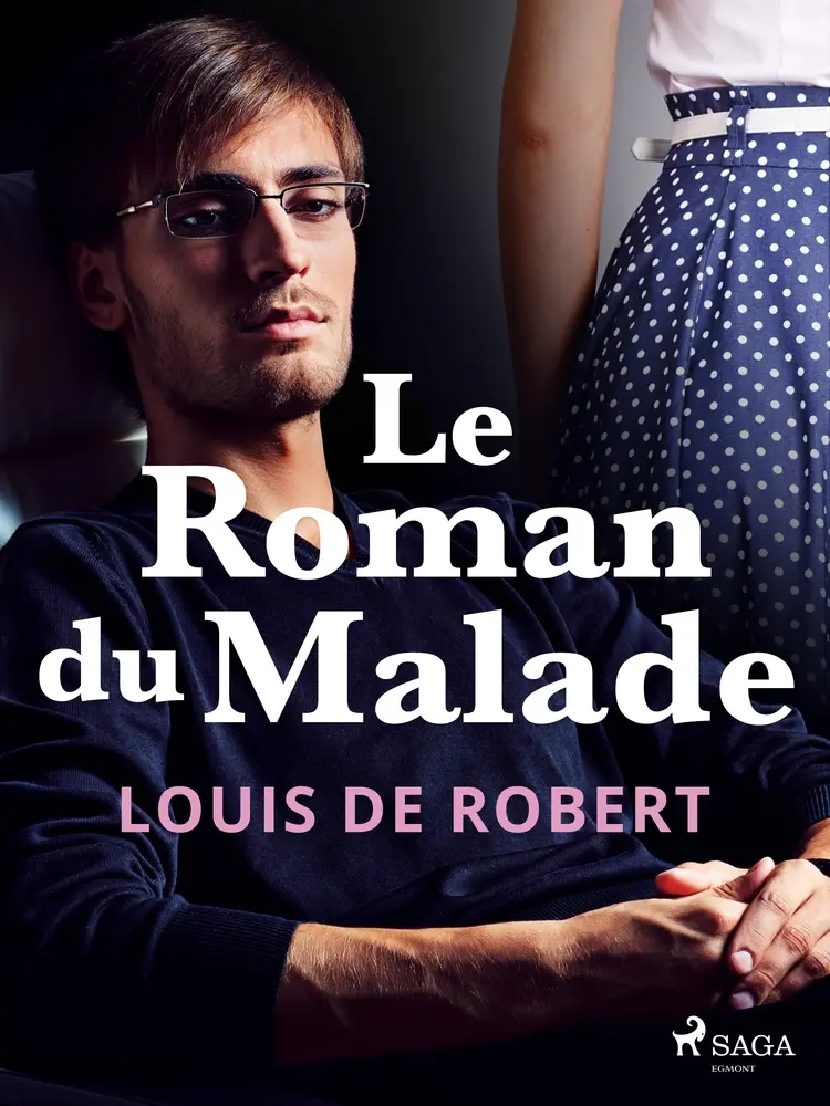 Le Roman du Malade af Louis de Robert