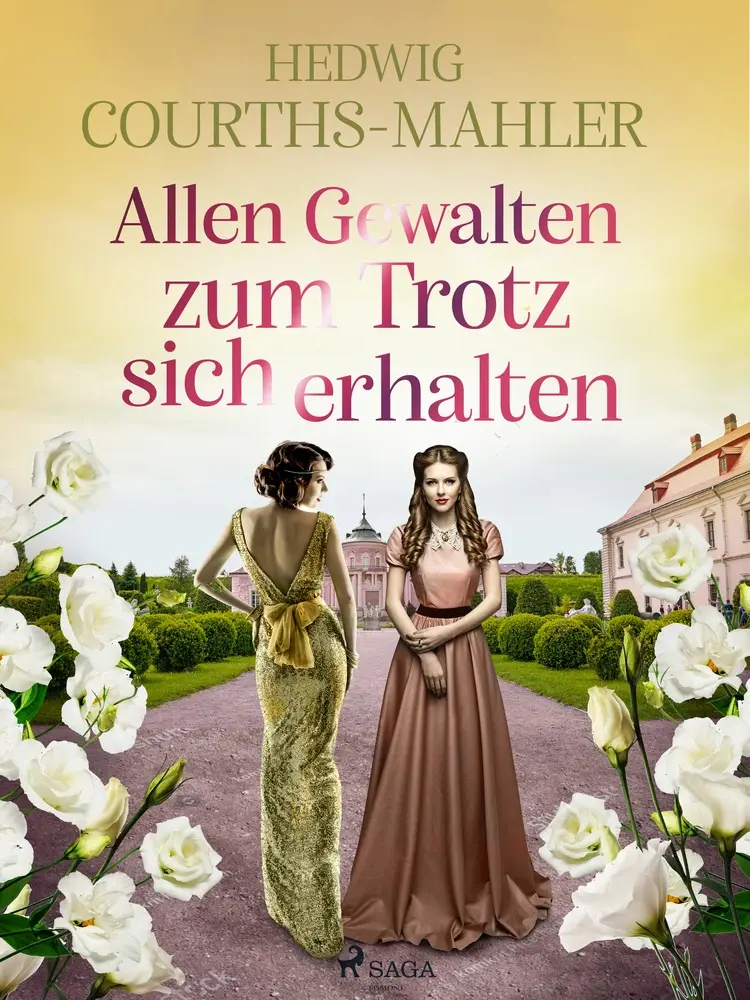 Allen Gewalten zum Trotz sich erhalten af Hedwig Courths-Mahler