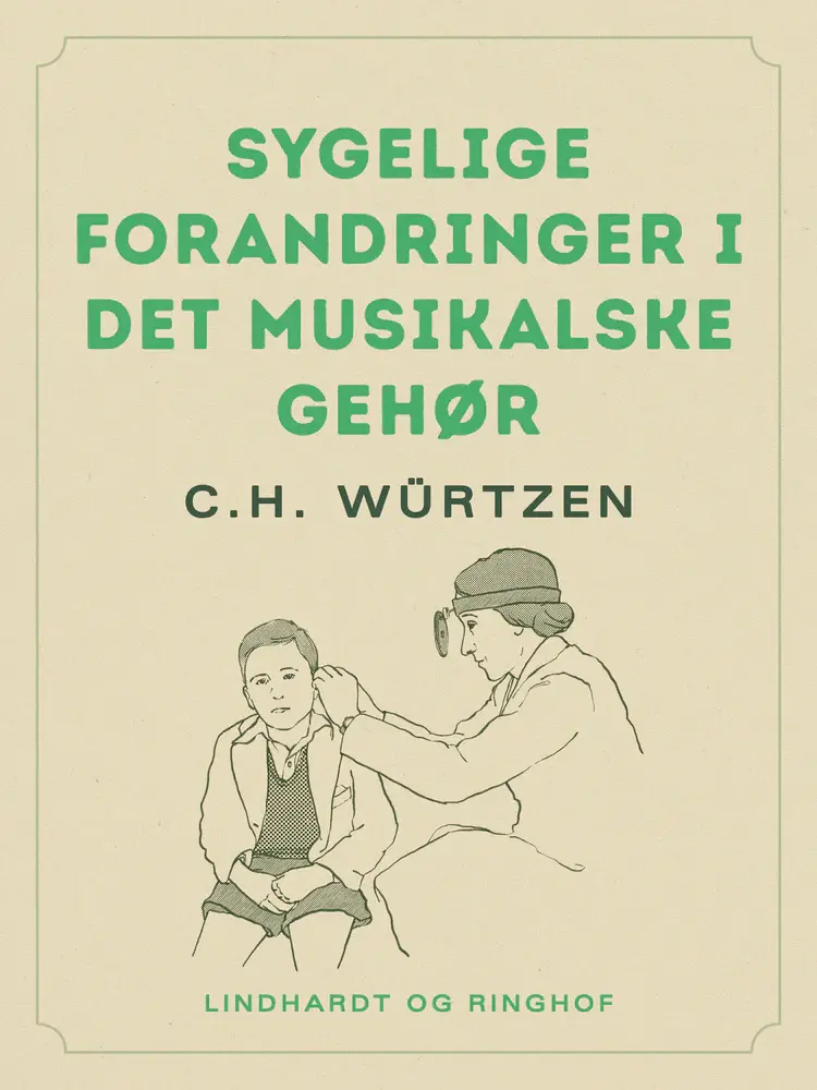 Sygelige forandringer i det musikalske gehør af C.H. Würtzen